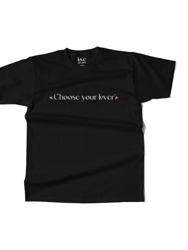 Choose your Lover T-Shirt Black Modern Mythology Front View Love Artually